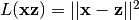 L(\mathbf{x} \mathbf{z}) = || \mathbf{x} - \mathbf{z} ||^2